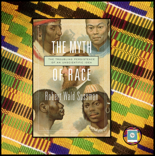 📚 THE MYTH OF RACE: THE TROUBLING PERSISTENCE OF AN UNSCIENTIFIC IDEA
